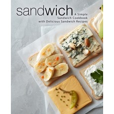 (英文圖書) Sandwich: A Simple Sandwich Cookbook with Delicious Sandwich Recipes (2nd Edition) 平裝版, Independently Published, 英文