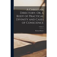 (英文圖書) A Christian Directory Or a Body of Practical Divinity and Cases of Conscience; Volume 5 精裝版, Legare Street Press, 英文