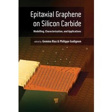 (英文圖書) Epitaxial Graphene on Silicon Carbide: Modeling Characterization and Applications 精裝版, Jenny Stanford Publishing, 英文