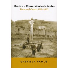 (英文圖書) Death and Conversion in the Andes: Lima and Cuzco 1532-1670 精裝版, University of Notre Dame Press, 英文