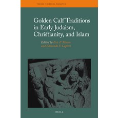 (英文圖書) Golden Calf Traditions in Early Judaism Christianity and Islam 精裝版, Brill, 英文