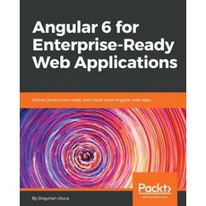 Angular 6 for Enterprise-Ready Web Applications, Packt Publishing, 英文, 平裝版
