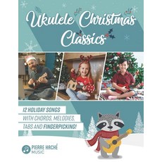 (英文圖書) Ukulele Christmas Classics: 12 Holiday Songs with Chords Melodies Tabs and Fingerpicking! 平裝版, Library and Archives Canada, 英文