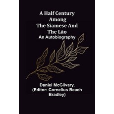 (英文圖書) A Half Century Among the Siamese and the Lāo: An Autobiography 平裝版, Alpha Edition, 英文