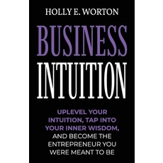Business Intuition: Tools to Help You Trust Your Own Instincts Connect with Your Inner Compass and... 平裝版, Tribal Publishing Ltd, 英文