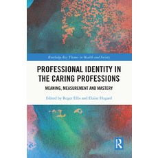 (英文圖書) Professional Identity in the Caring Professions: Meaning Measurement and Mastery 平裝版, Routledge, 英文