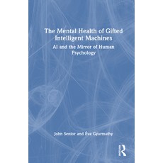 (英文圖書) The Mental Health of Gifted Intelligent Machines: AI and the Mirror of Human Psychology 精裝版, Routledge, 英文