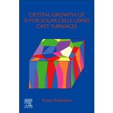 (英文圖書) Crystal Growth of Si Ingots for Solar Cells Using Cast Furnaces 平裝版, Elsevier, 英文