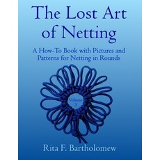 (英文圖書) The Lost Art of Netting volume 3: A How-To Book with Pictures and Patterns for Netting in Ro... 平裝版, Independently Published, 英文