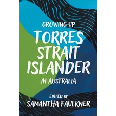 (英文圖書) Growing Up Torres Strait Islander in Australia: A Groundbreaking Collection of Torres Strait ... 平裝版, Black Inc., 英文