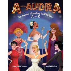 A is for Audra: Broadway's Leading Ladies from A to Z 精裝版, Doubleday Books for Young Readers, 英文