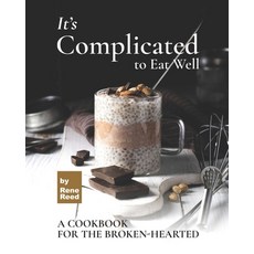 (英文圖書) It's Complicated to Eat Well: A Cookbook for the Broken-hearted 平裝版, Independently Published, 英文