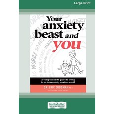 Your Anxiety Beast and You: A Compassionate Guide to Living in an Increasingly Anxious World (16pt L... 平裝版, ReadHowYouWant, 英文