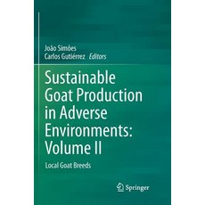 (英文圖書) Sustainable Goat Production in Adverse Environments: Volume II: Local Goat Breeds 平裝版, Springer, 英文