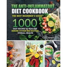 The Anti-Inflammatory Diet cookbook: The Anti-Inflammatory Diet cookbook The best beginner's guide ... 平裝版, Emakim Ltd, 英語