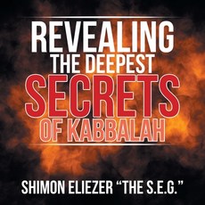 (英文圖書) Revealing the Deepest Secrets of Kabbalah 平裝版, Partridge Publishing Singapore, 英文