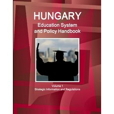 (英文圖書) Hungary Education System and Policy Handbook Volume 1 Strategic Information and Regulations 平裝版, IBP USA, 英文