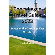 (英文圖書) Copenhagen Travel Guide 2023: Discover The City's Best Kept Secrets 平裝版, Independently Published, 英文