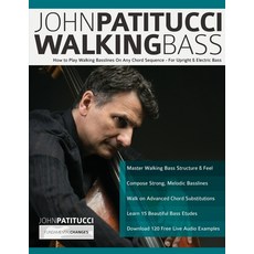 John Patitucci Walking Bass: How to Play Walking Basslines On Any Chord Sequence - For Upright & Ele... 平裝版, WWW.Fundamental-Changes.com, 英文