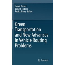 Green Transportation and New Advances in Vehicle Routing Problems 精裝版, Springer, 英文