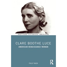 (英文圖書) Clare Boothe Luce: American Renaissance Woman 平裝版, Routledge, 英文
