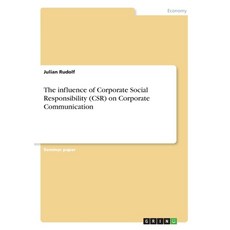 (英文圖書) The influence of Corporate Social Responsibility (CSR) on Corporate Communication 平裝版, Grin Verlag, 英文