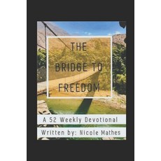 (英文圖書) The Bridge to Freedom: A 52 Weekly Devotional 平裝版, Independently Published, 英文