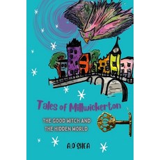 (英文圖書)Tales of Millwickerton: The Good Witch and the Hidden World 平裝版, Lulu.com, 英文