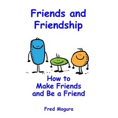 (英文圖書)Friends and Friendship: How to Make Friends and Be a Friend 平裝版, Simple Logic Publications, 英文
