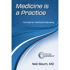 (英文圖書) Medicine is a Practice: The Rules for Healthcare Marketing 平裝版, American Association for Ph..., 英文