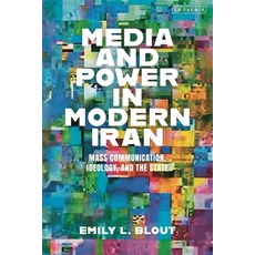 (英文圖書) Media and Power in Modern Iran: Mass Communication Ideology and the State 平裝版, I. B. Tauris & Company, 英文