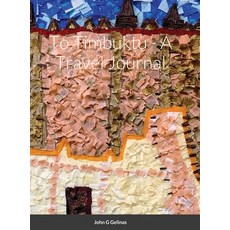 To Timbuktu - A Travel Journal 精裝版, Lulu.com, 英文