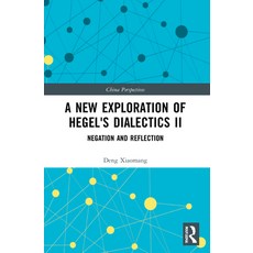 (英文圖書) A New Exploration of Hegel's Dialectics II: Negation and Reflection 平裝版, Routledge, 英文
