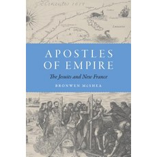 Apostles of Empire: The Jesuits and New France 精裝版, University of Nebraska Press, 英文