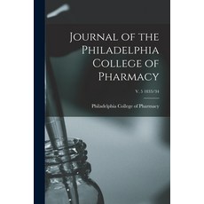 (英文圖書) Journal of the Philadelphia College of Pharmacy; v. 5 1833/34 平裝版, Legare Street Press, 英文
