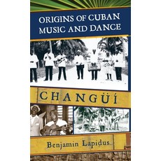 (英文書) Origins of Cuban Music and Dance： Changüí 精裝版, Scarecrow Press, 英文