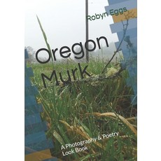 (英文圖書) Oregon Murk: A Photography & Poetry Look Book 平裝版, Independently Published, 英文