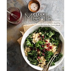 (英文圖書) Clean Meals: Discover the Benefits of Clean Eating with Healthy Recipes for Every Meal 平裝版, Independently Published, 英文