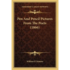 (英文圖書) Pen And Pencil Pictures From The Poets (1866) 平裝版, Kessinger Publishing, 英文