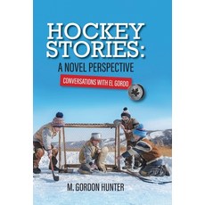 (英文圖書) Hockey Stories: A Novel Perspective: Conversations with El Gordo 精裝版, FriesenPress, 英文