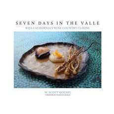 (英文圖書) Seven Days In The Valle: Baja California's Wine Country Cuisine 精裝版, Koenig Creative LLC, 英文