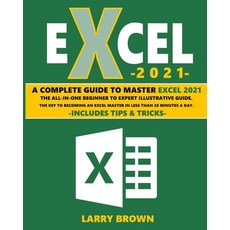 (英文圖書) Excel 2021: A Complete Step-by-Step Illustrative Guide from Beginner to Expert. Includes Tips... 平裝版, Larry Brown, 英文