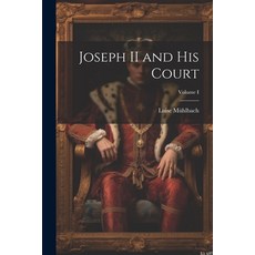 (英文圖書) Joseph II and His Court; Volume I 平裝版, Legare Street Press, 英文