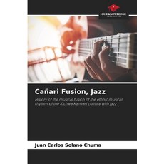 (英文書) Cañari Fusion Jazz 平裝版, Our Knowledge Publishing, 英文
