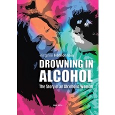 (英文圖書) Drowning in alcohol: The Story of an Alcoholic Woman 平裝版, Max Milo Editions, 英文