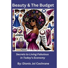 (英文圖書) Beauty & The Budget: Secrets to Living Fabulous in Today's Economy 平裝版, Independently Published, 英文