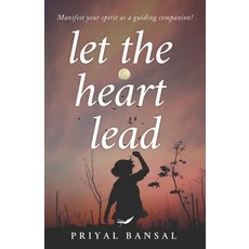 (英文圖書) Let The heart Lead 平裝版, Inkfeathers Publishing, 英文