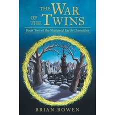 (英文圖書) The War of the Twins: Book Two of the Shattered Earth Chronicles 平裝版, Archway Publishing, 英文