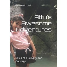 (英文圖書)Attu's Awesome Adventures: Tales of Curiosity and Courage 平裝版, Independently Published, 英文