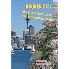 (英文圖書) Broken City: Why Auckland is f*d and what is being done about it 平裝版, Maverick Traveller Ltd, 英文